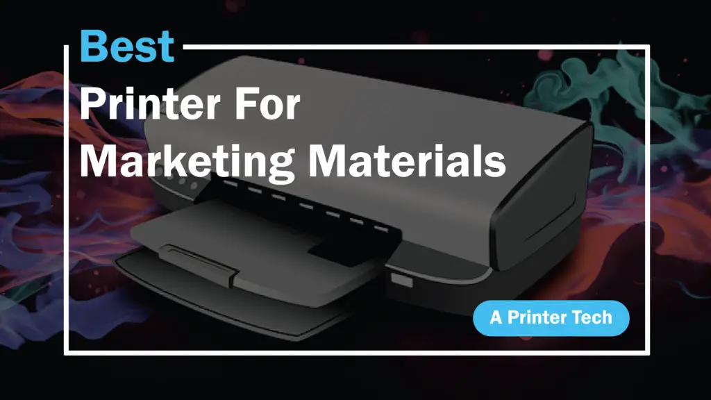 Best Printer for Marketing Materials
