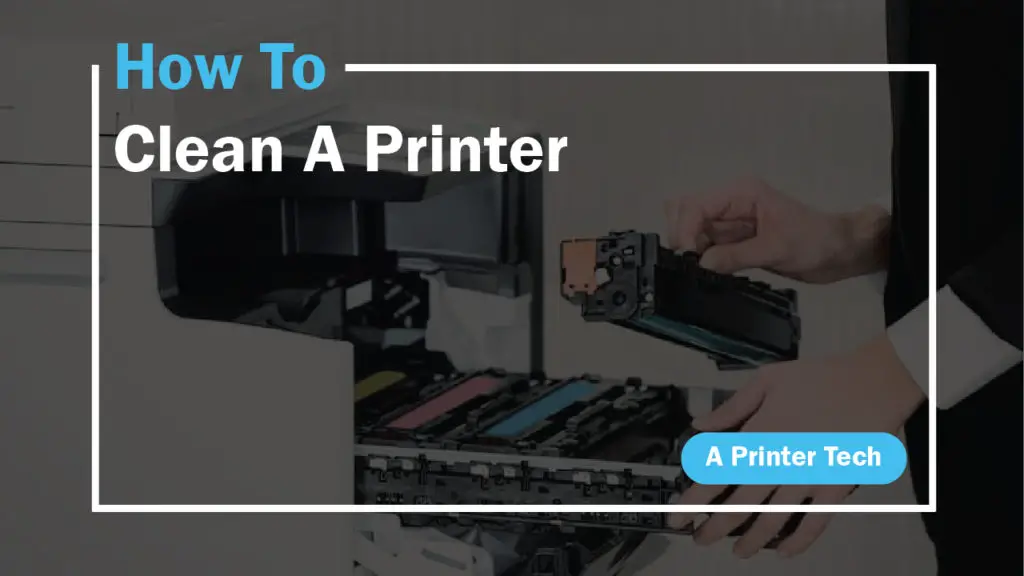 How to clean a printer by aprintertech.com