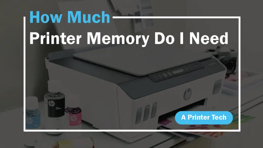 how much printer memory do i need by aprintertech.com