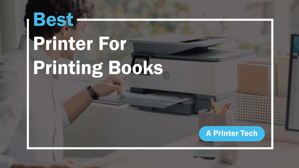 10 Best Printer for Printing Books Buying Guide